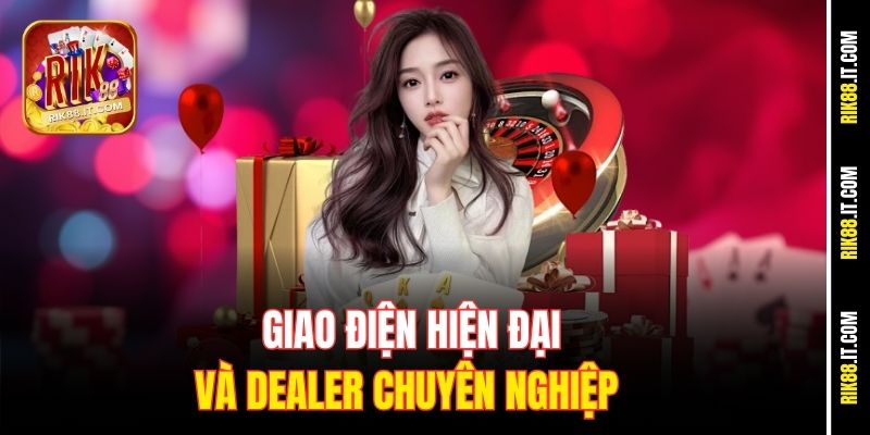 Dealer Casino Có Thật Không - Sự Thật Về Live Casino Rik88 3 Giao điện hiện đại và Dealer chuyên nghiệp