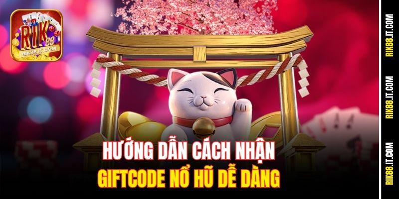 Cách Nhận Giftcode Nổ Hũ Rik88 Nhanh, Thưởng Lớn Mỗi Ngày 2 Hướng dẫn cách nhận giftcode nổ hũ dễ dàng