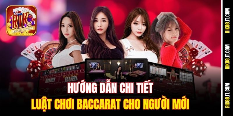 Mẹo Chơi Baccarat Win Streak Giúp Thắng Lớn Tại Rik88 2 Hướng dẫn chi tiết luật chơi Baccarat cho người mới