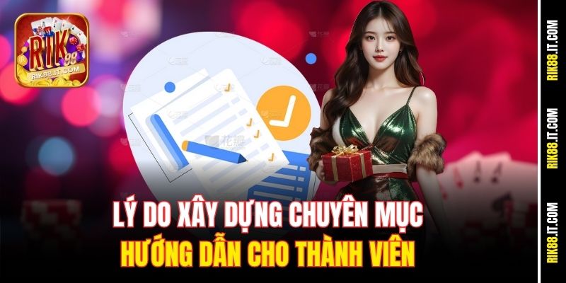 Lý do xây dựng chuyên mục hướng dẫn cho thành viên