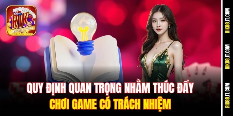 Quy định quan trọng nhằm thúc đẩy chơi game có trách nhiệm